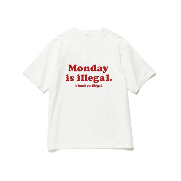 MONDAY IS ILLEGAL
