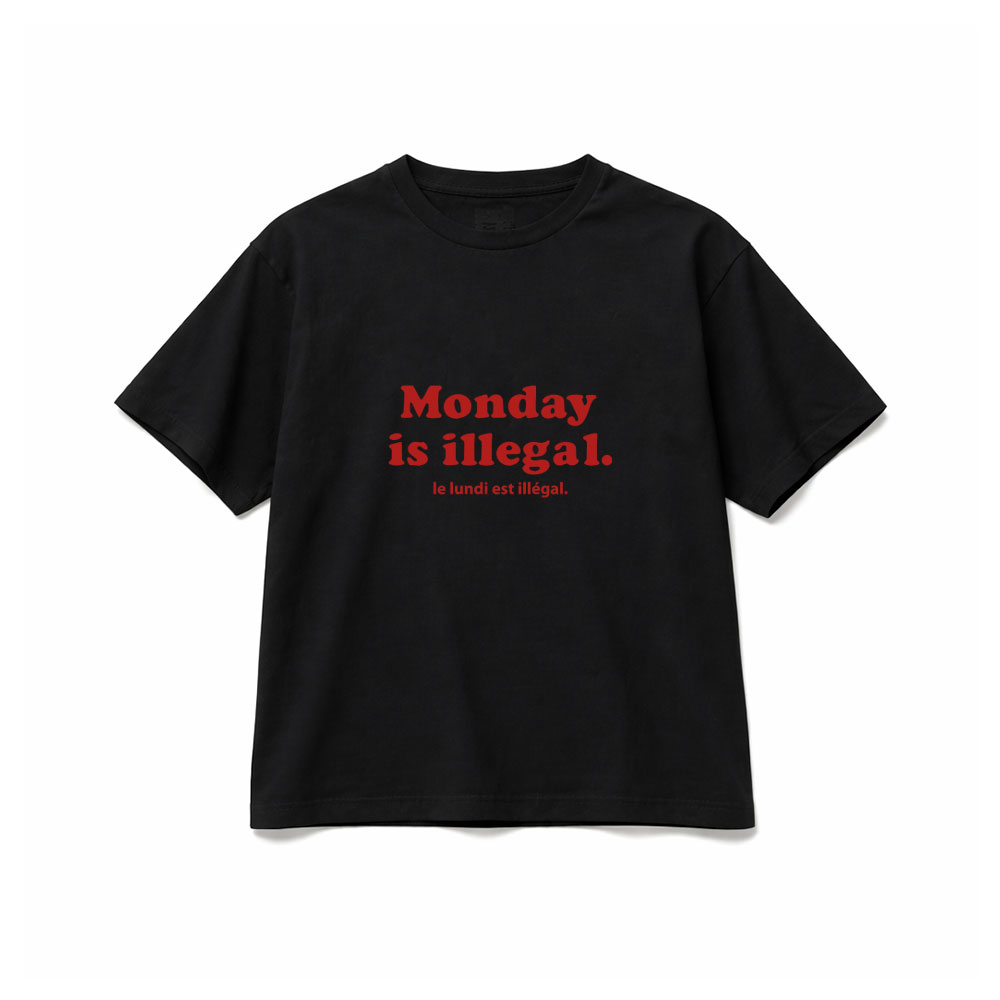 MONDAY IS ILLEGAL