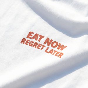 Alternative view of EAT NOW REGRET LATER