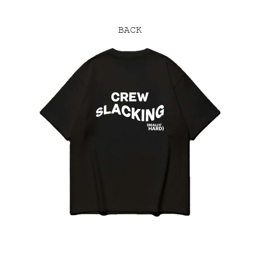 CREW SLACKING