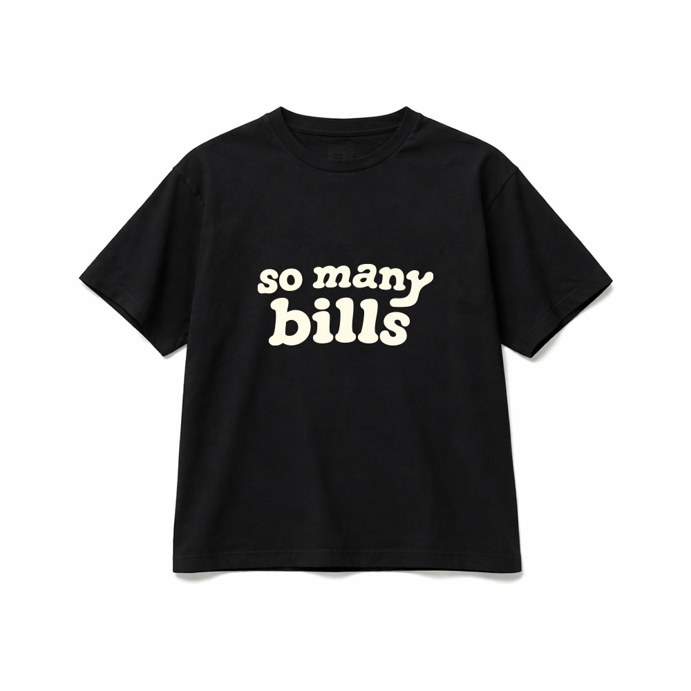 SO MANY BILLS / B