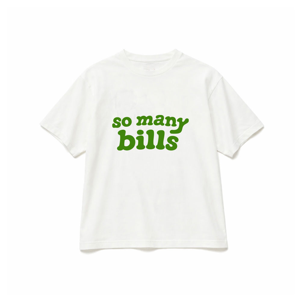 SO MANY BILLS / W